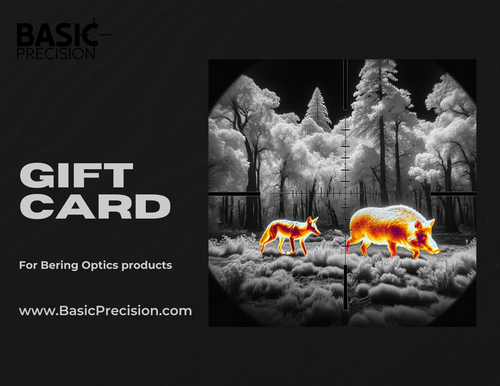 Gift Card For Bering Optics Thermal Scopes, Night Vision and Accessories For Night Hunting Sold At www.BasicPrecision.com At The Best Price